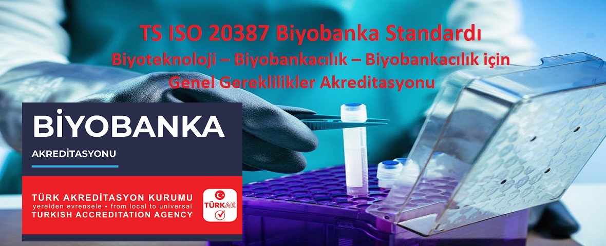 TÜRKAK  Biyobanka Akreditasyonuna başlıyor